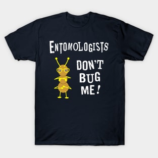 Entomologists Bug White Text T-Shirt